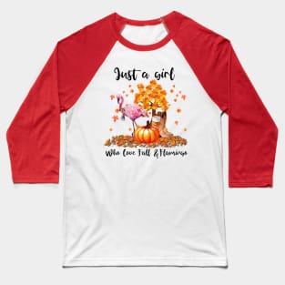 Flamingo Scarf Autumn tshirt Just a girl who love fall and flamingo t-shirt Baseball T-Shirt